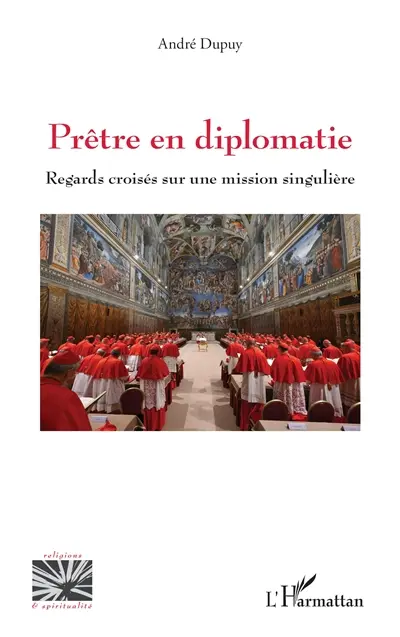 Prêtre en diplomatie : regards croisés sur une mission singulière