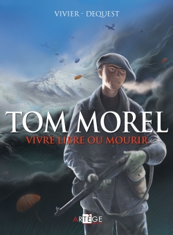 Tom Morel : vivre libre ou mourir