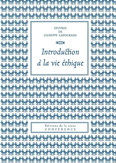 Oeuvres de Giuseppe Capograssi. Introduction à la vie éthique