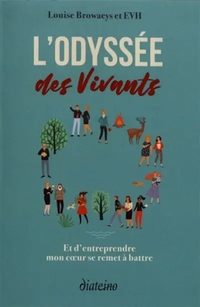 L'odyssée des vivants : et d'entreprendre mon coeur se remet à battre L'odyssée des vivants : et d'entreprendre mon coeur se remet à battre