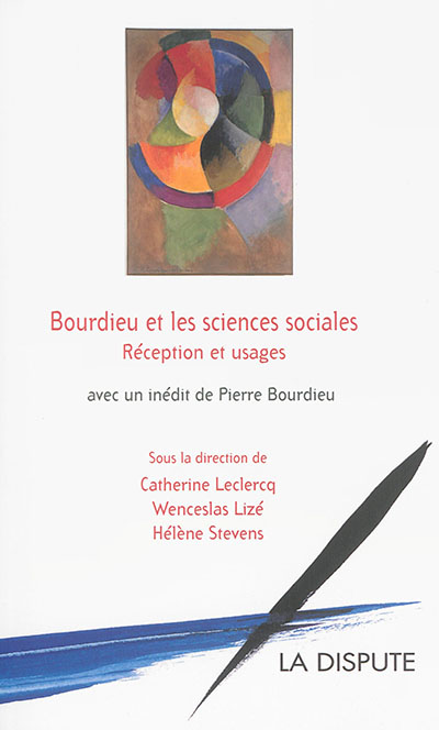 Bourdieu et les sciences sociales : réception et usages