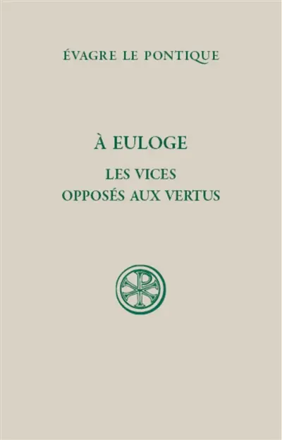 A Euloge. Les vices opposés aux vertus