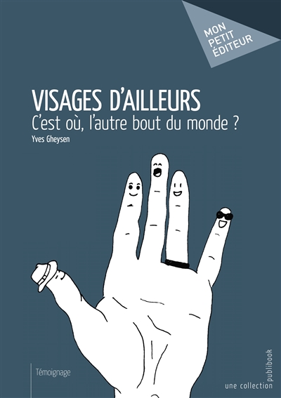 Visages d'ailleurs : C'est où, l'autre bout du monde ?