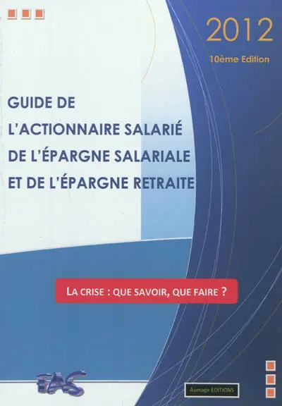 Guide de l'actionnaire salarié, de l'épargne salariale et de l'épargne retraite