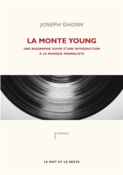 La Monte Young : une biographie suivie d'une discographie sélective sur le minimalisme
