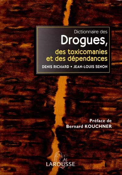 Dictionnaire des drogues, des toxicomanies et des dépendances