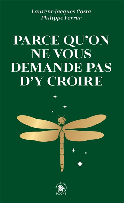 Parce qu'on ne vous demande pas d'y croire