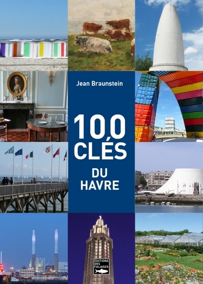 100 clés pour comprendre Le Havre