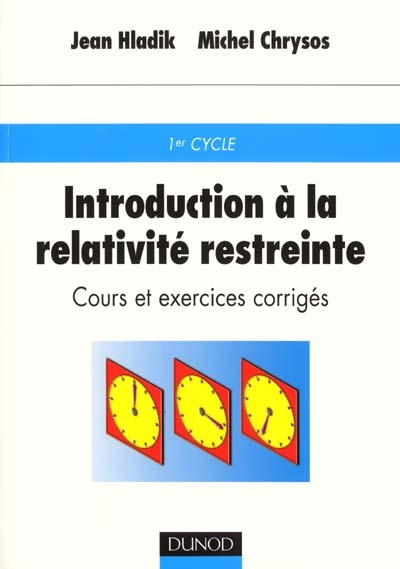 Introduction à la relativité restreinte : cours et exercices corrigés