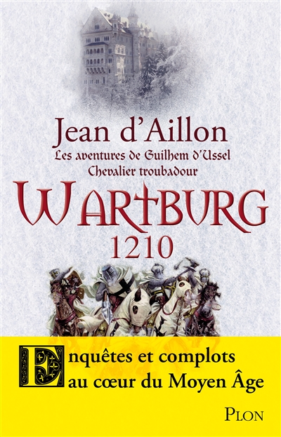 Les aventures de Guilhem d'Ussel, chevalier troubadour. Wartburg 1210