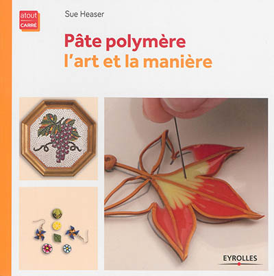 Pâte polymère : l'art et la manière