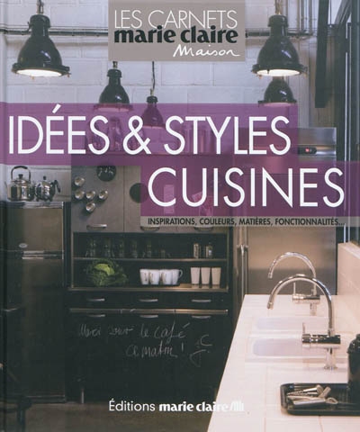 Idées & styles cuisines : inspirations, couleurs, matières, fonctionnalités...