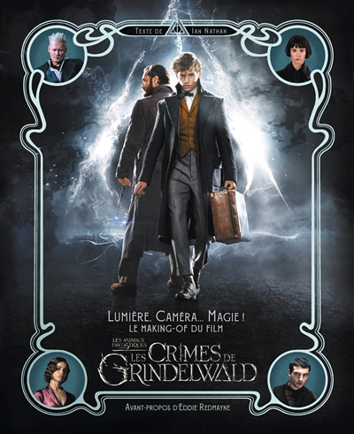 Les animaux fantastiques : les crimes de Grindelwald : lumière, caméra... magie ! le making-of du film