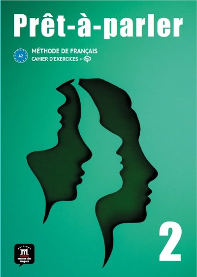 Prêt-à-parler 2, A2 : méthode de français : cahier d'exercices + MP3