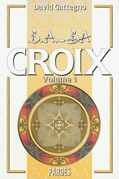 Croix. Vol. 1