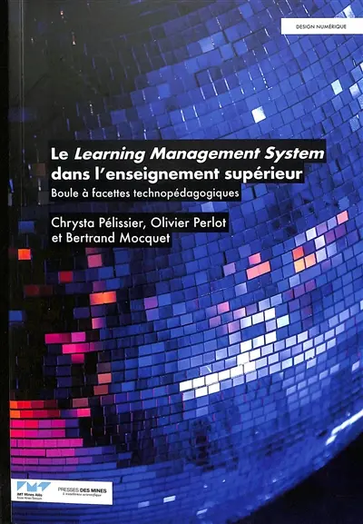 Le learning management system dans l'enseignement supérieur : boule à facettes technopédagogiques