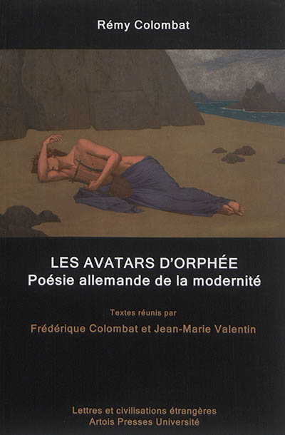 Les avatars d'Orphée : poésie allemande de la modernité