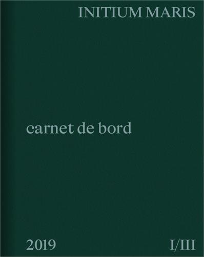 Initium Maris. Vol. 1. Carnet de bord