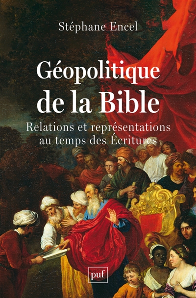 Géopolitique de la Bible : relations et représentations au temps des Ecritures