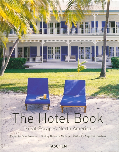 The hotel book : great escapes North America