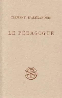 Le Pédagogue. Vol. 1. Livre I