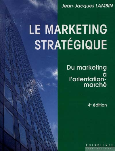 Le marketing stratégique : du marketing à l'orientation-marché