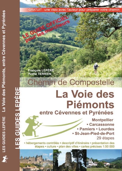 La voie des Piémonts, entre Cévennes et Pyrénées : chemin de Compostelle : Montpellier, Carcassonne, Pamiers, Lourdes, Saint-Jean-Pied-de-Port - François Lepère
