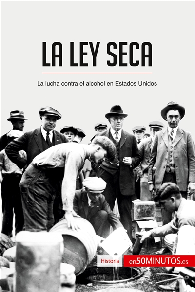 La Ley Seca : La lucha...