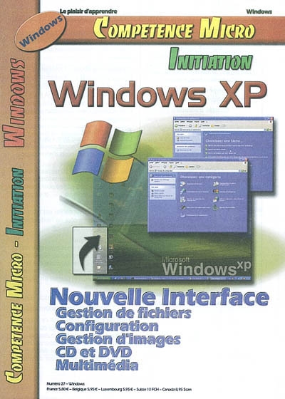 Compétence Micro-Initiation, n° 27. Windows XP : nouvelle interface : gestion de fichiers, configuration, gestion d'images, CD et DVD, multimédia