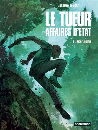 le tueur : affaires d'etat. vol. 6. rigor mortis