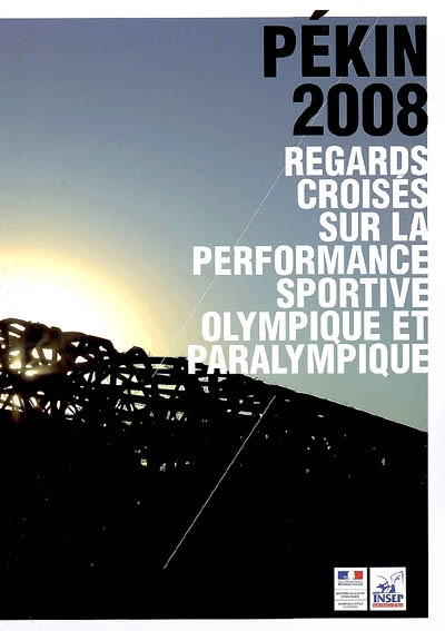 Pékin 2008 : regards croisés sur la performance sportive olympique et paralympique