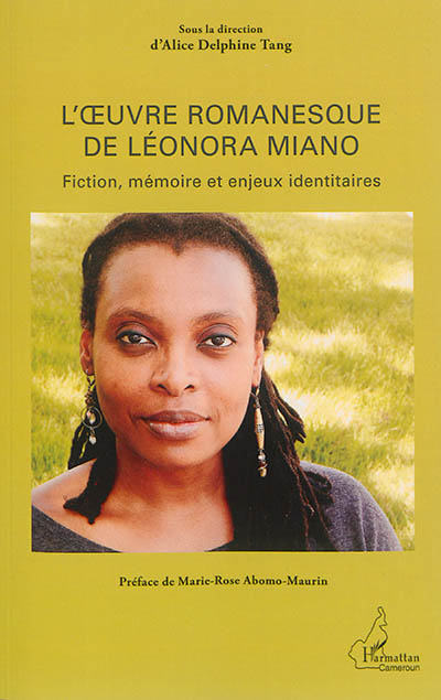 L'oeuvre romanesque de Léonora Miano : fiction, mémoire et enjeux identitaires