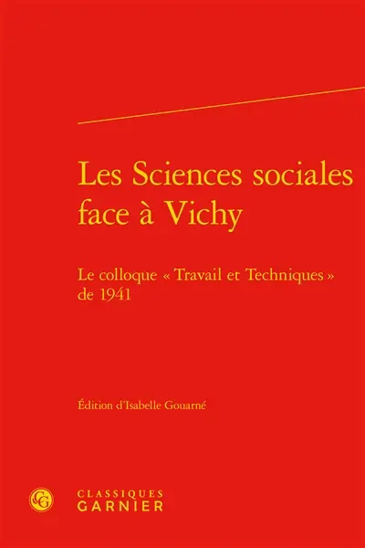 Les sciences sociales face à Vichy : le colloque Travail et techniques de 1941