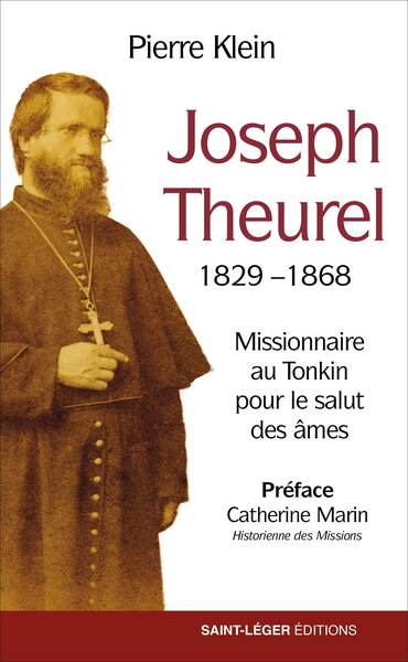 Joseph Theurel (1829-1868) : missionnaire au Tonkin pour le salut des âmes