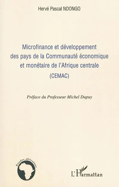 Microfinance et développement des pays de la Communauté Economique et Monétaire de l'Afrique Centrale (CEMAC)