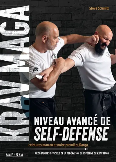 Krav maga, niveau avancé de self-défense : ceintures marron et noire première Darga : programmes officiels de la Fédération européenne de krav maga