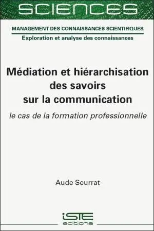 Médiation et hiérarchisation des savoirs sur la communication : le cas de la formation professionnelle