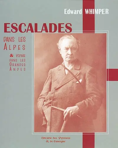 Escalades dans les Alpes. Voyage dans les Grandes Andes