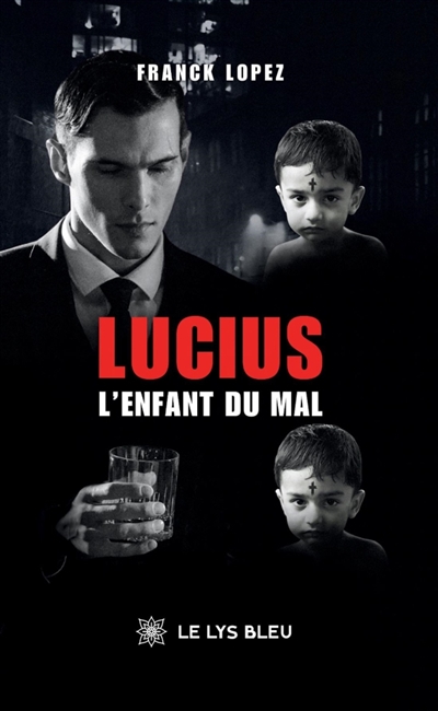 Lucius : L'enfant du mal