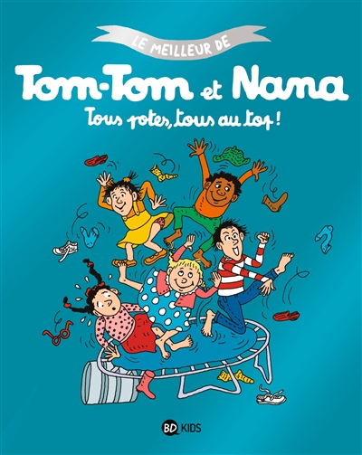 Le meilleur de Tom-Ton et Nana : Tous potes, tous au top !
