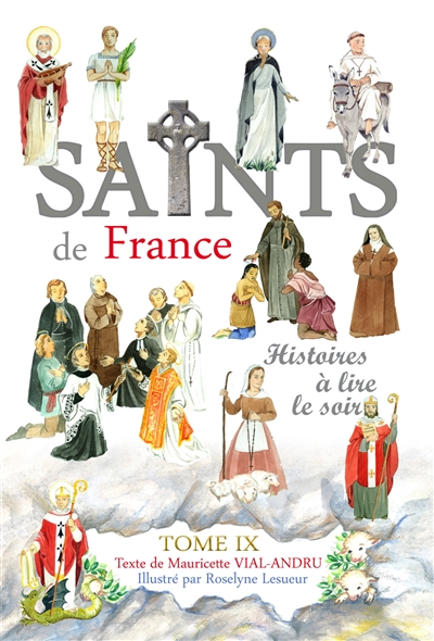 Les saints de France : histoires à lire le soir. Vol. 9