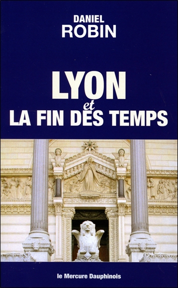 Lyon et la fin des temps : de la Jérusalem terrestre à la Jérusalem céleste