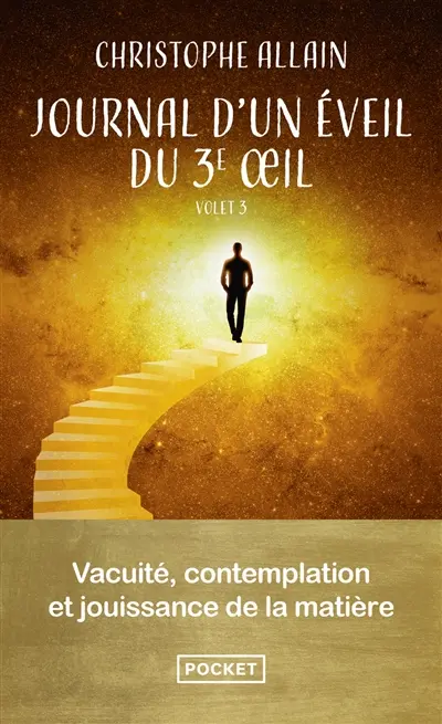 Journal d'un éveil du 3e oeil. Vol. 3. Vacuité, contemplation et jouissance de la matière