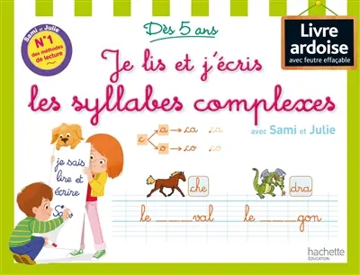 Je lis et j'écris les syllabes complexes avec Sami et Julie : dès 5 ans : livre ardoise avec feutre effaçable