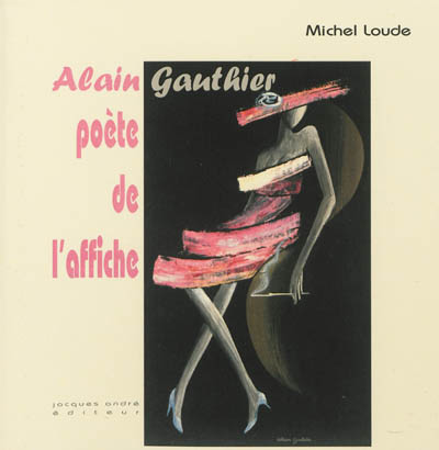 Alain Gauthier : poète de l'affiche