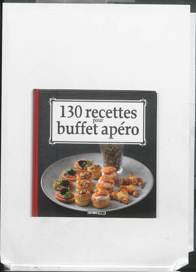 130 recettes pour buffet apéro