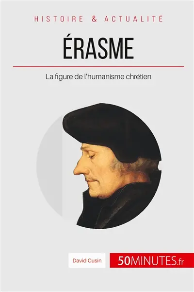 Erasme : La figure de l'humanisme chrétien