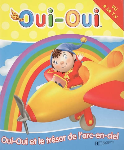 Oui-oui et le trésor de l'arc-en-ciel