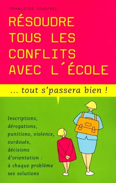 Résoudre tous les conflits avec l'école