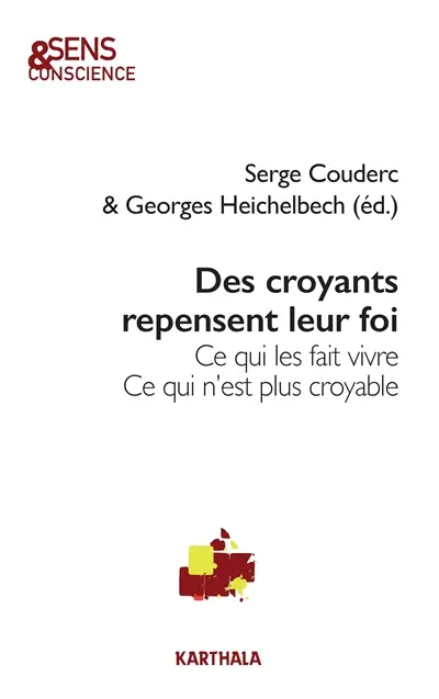 Des croyants repensent leur foi : ce qui les fait vivre, ce qui n'est plus croyable